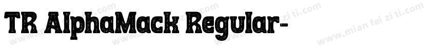 TR AlphaMack Regular字体转换
